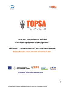 [Type here]  “Local plan for employment adjusted to the needs of the labor market of Patras” Networking – Transnational actions – ALDA transnational partner Report about the survey on social enterprises in Italy