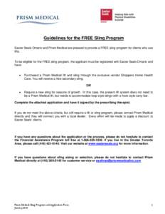 Guidelines for the FREE Sling Program Easter Seals Ontario and Prism Medical are pleased to provide a FREE sling program for clients who use lifts. To be eligible for the FREE sling program, the applicant must be registe
