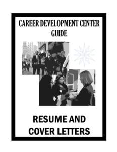 Have further questions? Please contact the Career Development Center at[removed], stop by the office or send an email to [removed]. HOURS OF OPERATION: Monday- Friday from 8:00am-4:30pm. MEET OUR 
