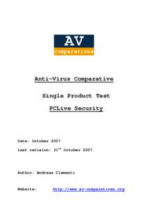 Anti-Virus Comparative Single Product Test PCLive Security Date: October 2007 Last revision: 31th October 2007
