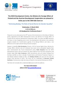 The OECD Development Centre, the Ministry for Foreign Affairs of Finland and the Austrian Development Cooperation are pleased to invite you to the CSW Side Event on “Achieving Beijing: The Role of Social Norms for Gend