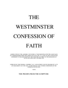 THE WESTMINSTER CONFESSION OF FAITH AGREED UPON BY THE ASSEMBLY OF DIVINES AT WESTMINSTER, WITH THE ASSISTANCE OF COMMISSIONERS FROM THE CHURCH OF SCOTLAND, AS A PART OF THE COVENANTED