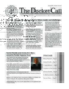 Spring 2009 | Volume 14, Issue 2  The Docket Call THE OFFICIAL NEWSLETTER OF THE SEVENTH JUDICIAL CIRCUIT COURT OF FLORIDA	  Courts to develop long-range plan for future needs and challenges