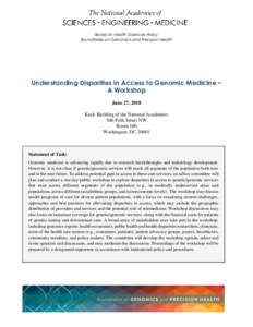 Board on Health Sciences Policy Roundtable on Genomics and Precision Health Understanding Disparities in Access to Genomic Medicine – A Workshop June 27, 2018
