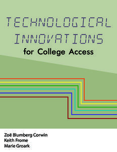 Technological Innovations for College Access Zoë Blumberg Corwin Keith Frome