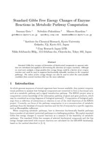 Standard Gibbs Free Energy Changes of Enzyme Reactions in Metabolic Pathway Computation Susumu Goto 1