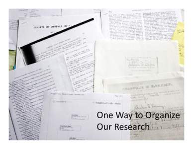 One Way to Organize Our Research Evernote – a way to … • •