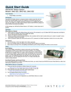 Quick Start Guide  INSTEON® Motion Sensor Models: [removed], [removed], [removed]Tools Needed •