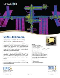 SPACE-IR Camera High-performance 640 by 480 infrared (IR) camera for use in Space environments. This Space infrared (IR) camera has successfully flown on three shu le missions (STS-128, STS-131, and STSTracking of