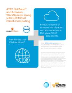 AT&T NetBond® and Amazon WorkSpaces, along with Dell Cloud Client-Computing Free 30-day trial of