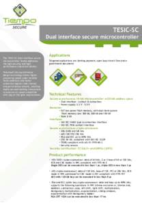 TESIC-SC Dual interface secure microcontroller The TESIC-SC dual-interface secure microcontroller family addresses the high security and high