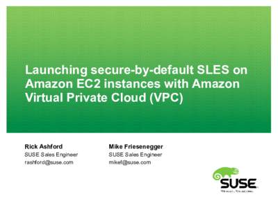 Launching secure-by-default SLES on Amazon EC2 instances with Amazon Virtual Private Cloud (VPC) Rick Ashford