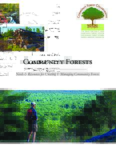 Community Forests Needs & Resources for Creating & Managing Community Forests Members of the Community Forest Collaborative  The Trust for Public Land (TPL) conserves land for people to enjoy as parks,