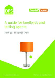 A guide for landlords and letting agents How our schemes work www.depositprotection.com