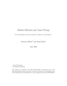 Market Selection and Asset Pricing for the Handbook of Financial Markets: Dynamics and Evolution Lawrence Blume†‡ and David Easley† June 2008