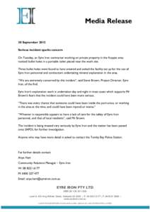 Media Release 20 September 2012 Serious incident sparks concern On Tuesday, an Eyre Iron contractor working on private property in the Koppio area noticed bullet holes in a portable toilet placed near the work site. Thre