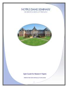 Notre Dame Seminary Graduate School of Theology Style Guide for Research Papers Edited for Notre Dame Seminary by Dr James Jacobs
