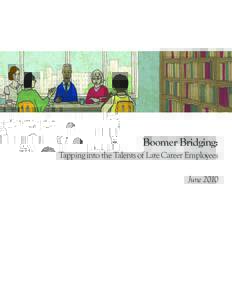 Boomer Bridging: Tapping into the Talents of Late Career Employees June 2010 The HR Council takes action on nonprofit labour force issues. As a catalyst, the HR Council sparks awareness and action on labour force issues