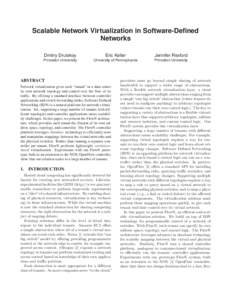 Scalable Network Virtualization in Software-Defined Networks Dmitry Drutskoy Eric Keller