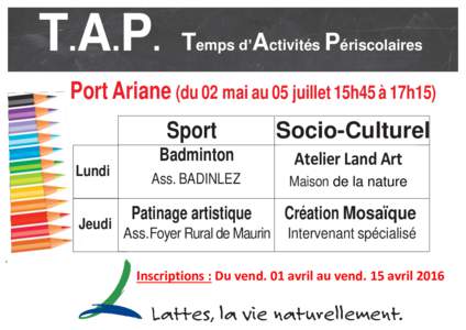 T.A.P.  Temps d’Activités Périscolaires Port Ariane (du 02 mai au 05 juillet 15h45 à 17h15)