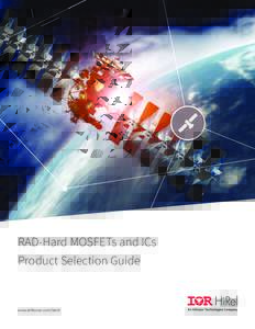 RAD-Hard MOSFETs and ICs Product Selection Guide www.infineon.com/hirel  With the introduction of the first RAD-Hard MOSFET