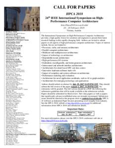 CALL FOR PAPERS HPCA 2018 24th IEEE International Symposium on HighPerformance Computer Architecture GENERAL CHAIR Michael Gschwind, IBM TJ Watson
