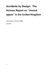 Accidents by Design: The Holmes Report on “shared space” in the United Kingdom Lord Holmes of Richmond MBE July 2015