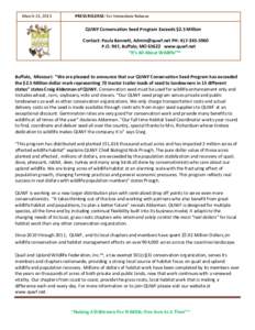 March 13, 2013  PRESS RELEASE: For Immediate Release QUWF Conservation Seed Program Exceeds $2.5 Million Contact: Paula Bennett,  PH: 
