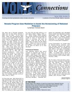 Spring 2006, Number 23 Promoting and enhancing Restorative Justice principles and practice A publication of the Victim Offender Mediation Association  Nevada Program Uses Mediation to Assist the Homecoming of Released