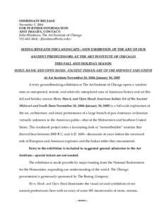 IMMEDIATE RELEASE November 5, 2004 FOR FURTHER INFORMATION AND IMAGES, CONTACT: John Hindman, The Art Institute of Chicago; <>