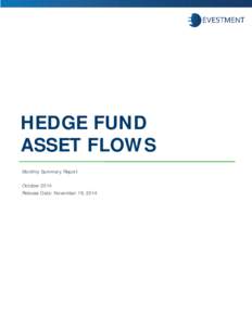 HEDGE FUND ASSET FLOWS Monthly Summary Report October 2014 Release Date: November 19, 2014