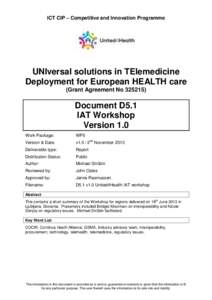 ICT CIP – Competitive and Innovation Programme  UNIversal solutions in TElemedicine Deployment for European HEALTH care (Grant Agreement No)