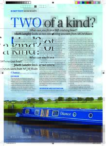 BOAT TEST MGM BOATS  TWO of a kind? n the past ﬁve years, 58ft has become the standard narrowboat length – the maximum capable of cruising pretty