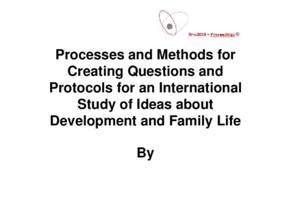 Processes and Methods for Creating Questions and Protocols for an International Study of Ideas about Development and Family Life By