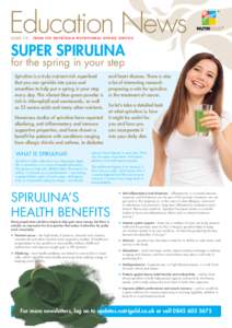 Education News I S S U E 1 9 	 F R O M T H E N U T R I G O L D N U T R I T I O N A L U P D AT E S E R V I C E Super spirulina for the spring in your step Spirulina is a truly nutrient-rich superfood