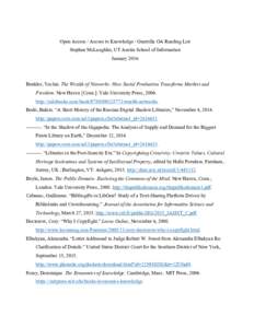 Open Access / Access to Knowledge / Guerrilla OA Reading List Stephen McLaughlin, UT Austin School of Information January 2016 Benkler, Yochai. The Wealth of Networks: How Social Production Transforms Markets and Freedom