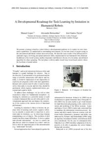 AISB 2005 Symposium on Imitation in Animals and Artifacts, University of Hertfordshire, UK, 12-14 AprilA Developmental Roadmap for Task Learning by Imitation in Humanoid Robots Baltazar’s Story