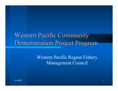 Western Pacific Community Demonstration Project Program Western Pacific Region Fishery Management Council