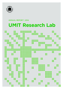 ANNUAL REPORT | 2014  UMIT Research Lab About UMIT UMIT Research Lab is a strategic initiative in computational