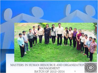 MASTERS IN HUMAN RESOURCE AND ORGANIZATIONAL MANAGEMENT 1 BATCH OF  VISION :