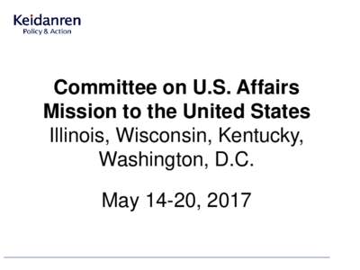 Committee on U.S. Affairs Mission to the United States Illinois, Wisconsin, Kentucky, Washington, D.C. May 14-20, 2017