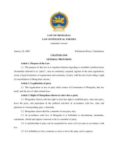 LAW OF MONGOLIA LAW ON POLITICAL PARTIES /amended version/ January 28, 2005