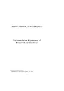 Nenad Teofanov, Stevan Pilipovi´ c Multiresolution Expansions of Tempered Distributions1