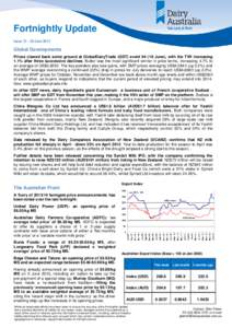 Fortnightly Update Issue 13 – 28 June 2013 Global Developments Prices clawed back some ground at GlobalDairyTrade (GDT) eventJune), with the TWI increasing 1.1% after three successive declines. Butter was the m