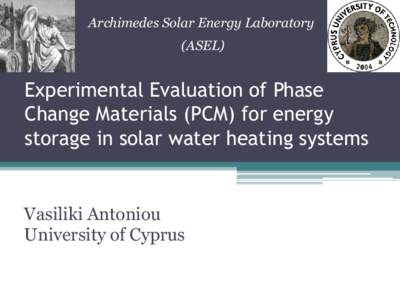 Archimedes Solar Energy Laboratory (ASEL) Experimental Evaluation of Phase Change Materials (PCM) for energy storage in solar water heating systems