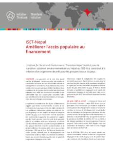 ISET-Nepal Améliorer l’accès populaire au financement L’Institute for Social and Environmental Transition-Nepal (Institut pour la transition sociale et environnementale au Népal ou ISET-N) a contribué à la créa