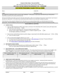 Evergreen Valley College – Financial Aid Office 3095 Yerba Buena Road San Jose, California CUSTOM VERIFICATION WORKSHEET (V4) – DEPENDENT FOR FASTER PROCESSING, PLEASE TYPE ALL FORMS Nam