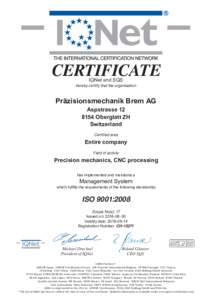 CERTIFICATE IQNet and SQS hereby certify that the organisation  Präzisionsmechanik Brem AG