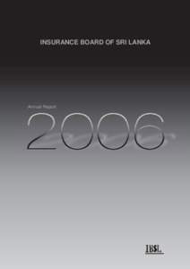 INSURANCE BOARD OF SRI LANKA  Annual Report Insurance Board of Sri Lanka Annual Report 2006