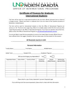 Certificate of Finances for Graduate International Students This form will be used by an international applicant who has been offered admission and is a citizen of a foreign country. (Please note there is a separate form